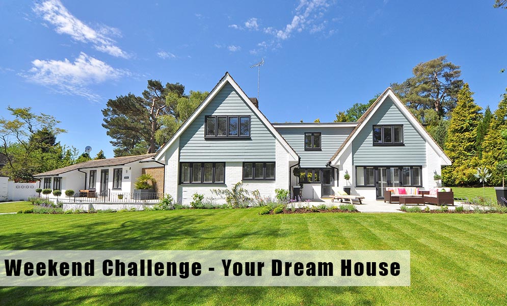 Weekend Art Challenge – Draw Your Dream House