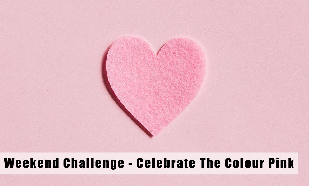 Weekend Art Challenge – Celebrate the Colour Pink